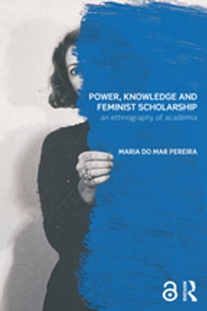 Power, Knowledge and Feminist Scholarship