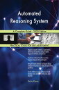 Automated Reasoning System A Complete Guide - 2020 Edition【電子書籍】 Gerardus Blokdyk