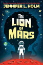 The Lion of Mars【電子書籍】[ Jennifer L. 