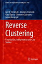 Reverse Clustering Formulation, Interpretation and Case Studies【電子書籍】 Jan W. Owsi ski