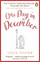 One Day in December The uplifting, feel-good, Sunday Times bestselling Christmas romance you need this festive season【電子書籍】 Josie Silver