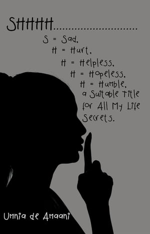 ŷKoboŻҽҥȥ㤨Shhhh . . . S = Sad, H = Hurt, H = Helpless, H = Hopeless, H = Humble, a Suitable Title for All My Life Secrets.Żҽҡ[ Umnia de Amaani ]פβǤʤ552ߤˤʤޤ