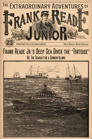 Frank Reade Junior’s Deep Sea Diver the “Tortoise”