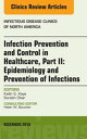 Infection Prevention and Control in Healthcare, Part II: Epidemiology and Prevention of Infections, An Issue of Infectious Disease Clinics of North America, E-Book Infection Prevention and Control in Healthcare, Part II: Epidemiology and【電子書籍】