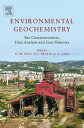 Environmental Geochemistry: Site Characterization, Data Analysis and Case Histor...