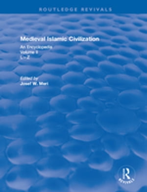 Routledge Revivals: Medieval Islamic Civilization (2006)