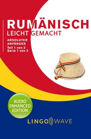 Rumänisch Leicht Gemacht - Absoluter Anfänger - Teil 1 von 2 - Serie 1 von 3