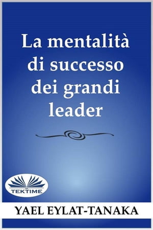 La Mentalità Di Successo Dei Grandi Leader