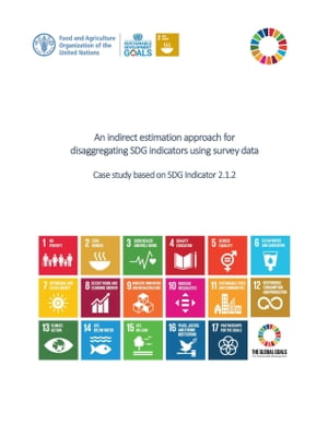 An Indirect Estimation Approach for Disaggregating SDG Indicators Using Survey Data: Case Study Based on SDG Indicator 2.1.2