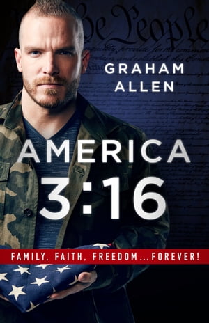 America 3:16 Family, Faith, Freedom, ForeverŻҽҡ[ Graham Allen ]