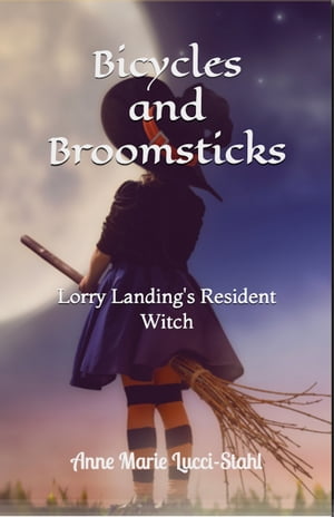 Bicycles and Broomsticks Lorry Landing's Resident Witch