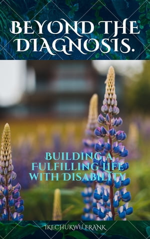 BEYOND THE DIAGNOSIS.