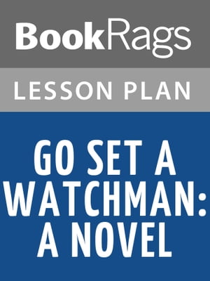Go Set a Watchman Lesson Plans