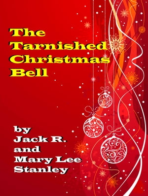 ŷKoboŻҽҥȥ㤨The Tarnished Christmas BellŻҽҡ[ Mary Lee Stanley ]פβǤʤ295ߤˤʤޤ
