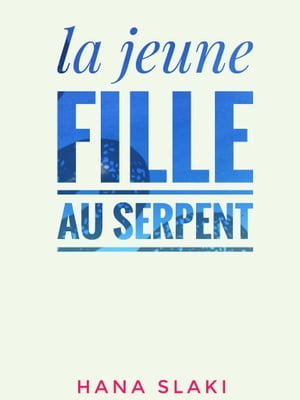 La Jeune Fille Au Serpent