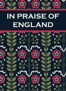 In Praise of England Inspirational Quotes and Poems From William Shakespeare to William Blake【電子書籍】[ Paul Harper ]