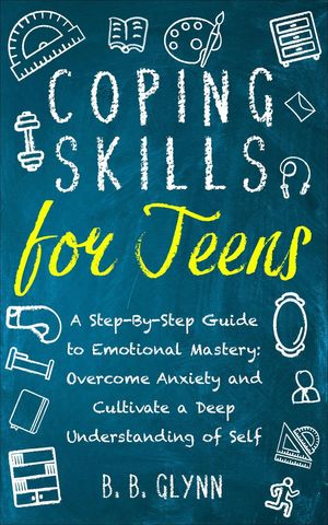 ŷKoboŻҽҥȥ㤨Coping Skills for Teens A Step-By-Step Guide to Emotional Mastery: Overcome Anxiety and Cultivate a Deep Understanding of SelfŻҽҡ[ Brandee Jankoski ]פβǤʤ750ߤˤʤޤ