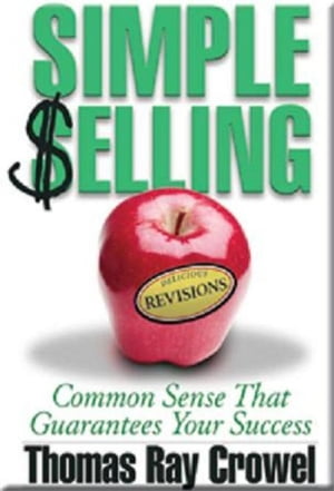 ŷKoboŻҽҥȥ㤨Simple Selling: Common Sense That Guarantees Your SuccessŻҽҡ[ Thomas Ray Crowel ]פβǤʤ104ߤˤʤޤ