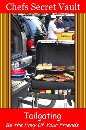 Tailgating: Be the Envy 0f Your Friends