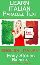 Learn Italian - Parallel Text - Easy Stories (English - Italian) - Bilingual【電子書...