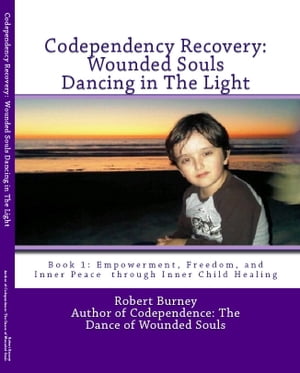 Codependency Recovery: Wounded Souls Dancing in The Light