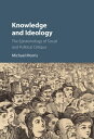 Knowledge and Ideology The Epistemology of Social and Political Critique