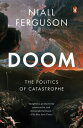 Doom The Politics of Catastrophe