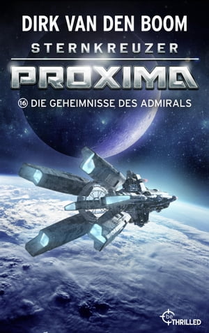 Sternkreuzer Proxima - Die Geheimnisse des Admirals Folge 16