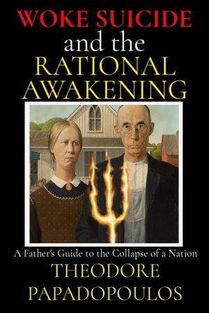 WOKE SUICIDE and the RATIONAL AWAKENING