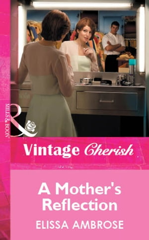 A Mother's Reflection (Mills & Boon Vintage Cherish)