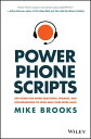 Power Phone Scripts 500 Word-for-Word Questions, Phrases, and Conversations to Open and Close More Sales【電子書籍】 Mike Brooks