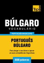 Vocabul?rio Portugu?s Brasileiro-B?lgaro - 3000 palavras