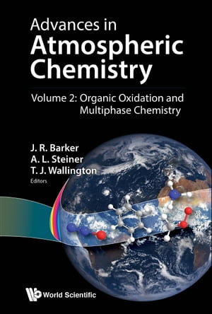 Advances In Atmospheric Chemistry - Volume 2: Organic Oxidation And Multiphase Chemistry