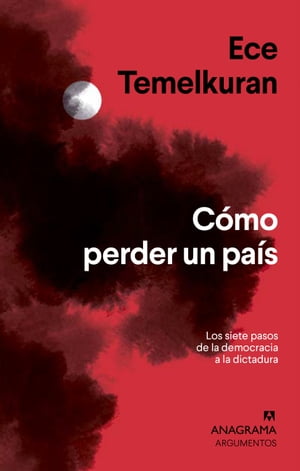 C?mo perder un pa?s Los siete pasos que van de la democracia a la dictadura