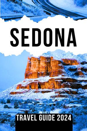 SEDONA Travel Guide 2024
