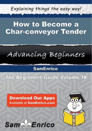 How to Become a Char-conveyor Tender