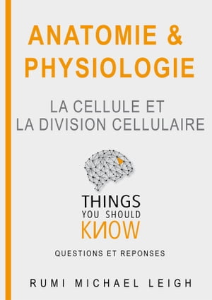 La Cellule et la Division Cellulaire