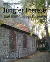 Jungfer Therese Eine Erz hlung aus Lachweiler【電子書籍】 Heinrich Federer