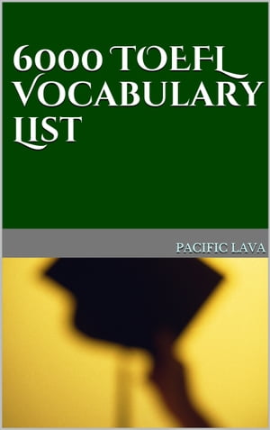 6000 TOEFL Vocabulary List