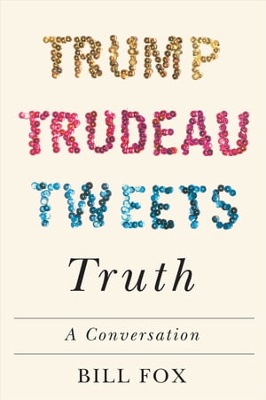 ŷKoboŻҽҥȥ㤨Trump Trudeau Tweets Truth A ConversationŻҽҡ[ Bill Fox ]פβǤʤ4,718ߤˤʤޤ