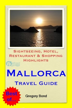 ŷKoboŻҽҥȥ㤨Mallorca Travel Guide - Sightseeing, Hotel, Restaurant & Shopping Highlights (IllustratedŻҽҡ[ Gregory Bond ]פβǤʤ594ߤˤʤޤ