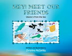 Hey! Meet Our Friends Volume 1: from the Sea【電子書籍】[ Christina McCarthy ]