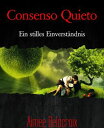 Consenso Quieto Ein stilles Einverst?ndnis【電