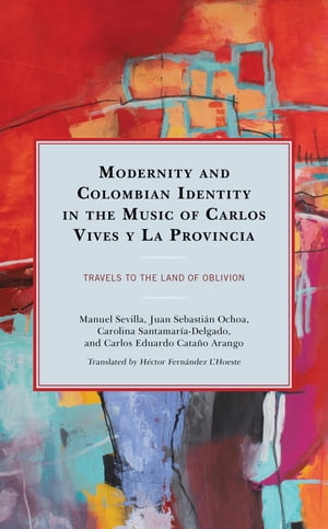 Modernity and Colombian Identity in the Music of Carlos Vives y La Provincia