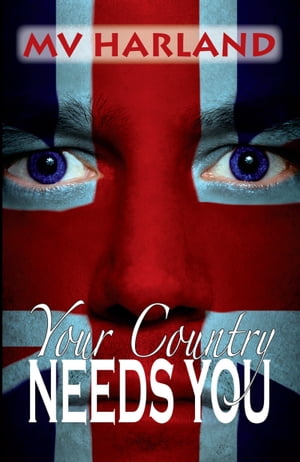 Your Country Needs You The Trilogy【電子書籍】[ M V Harland ](3)