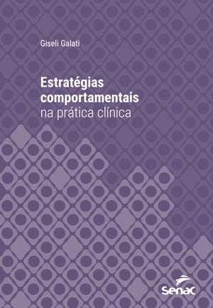 Estrat?gias comportamentais na pr?tica cl?nica【電子書籍】[ Giseli Galati ]