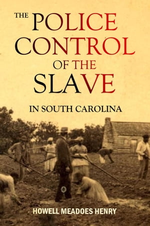 The Police Control of the Slave in South Carolin