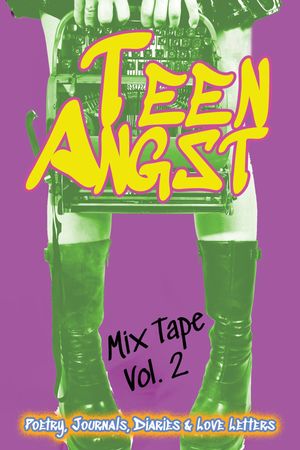 Teen Angst Mix Tape Vol. 2 Poetry, Journals, Diaries &Love LettersŻҽҡ[ Adam Lee ]