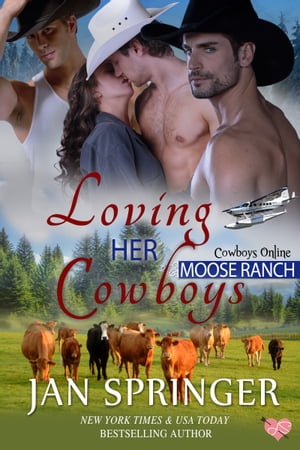 Loving Her Cowboys Moose RanchŻҽҡ[ Jan Springer ]