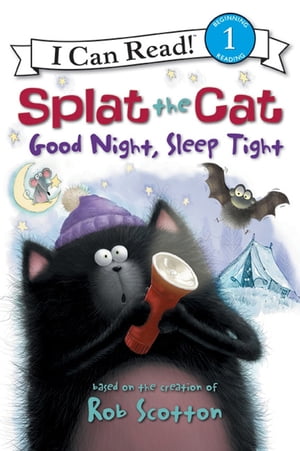 Splat the Cat: Good Night, Sleep Tight【電子書籍】[ Rob Scotton ]